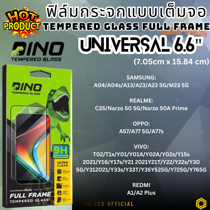 DINO ฟิล์มกระจกเต็มจอ Tempered Glass Full Frame Universal สำหรับ 6.6 นิ้ว