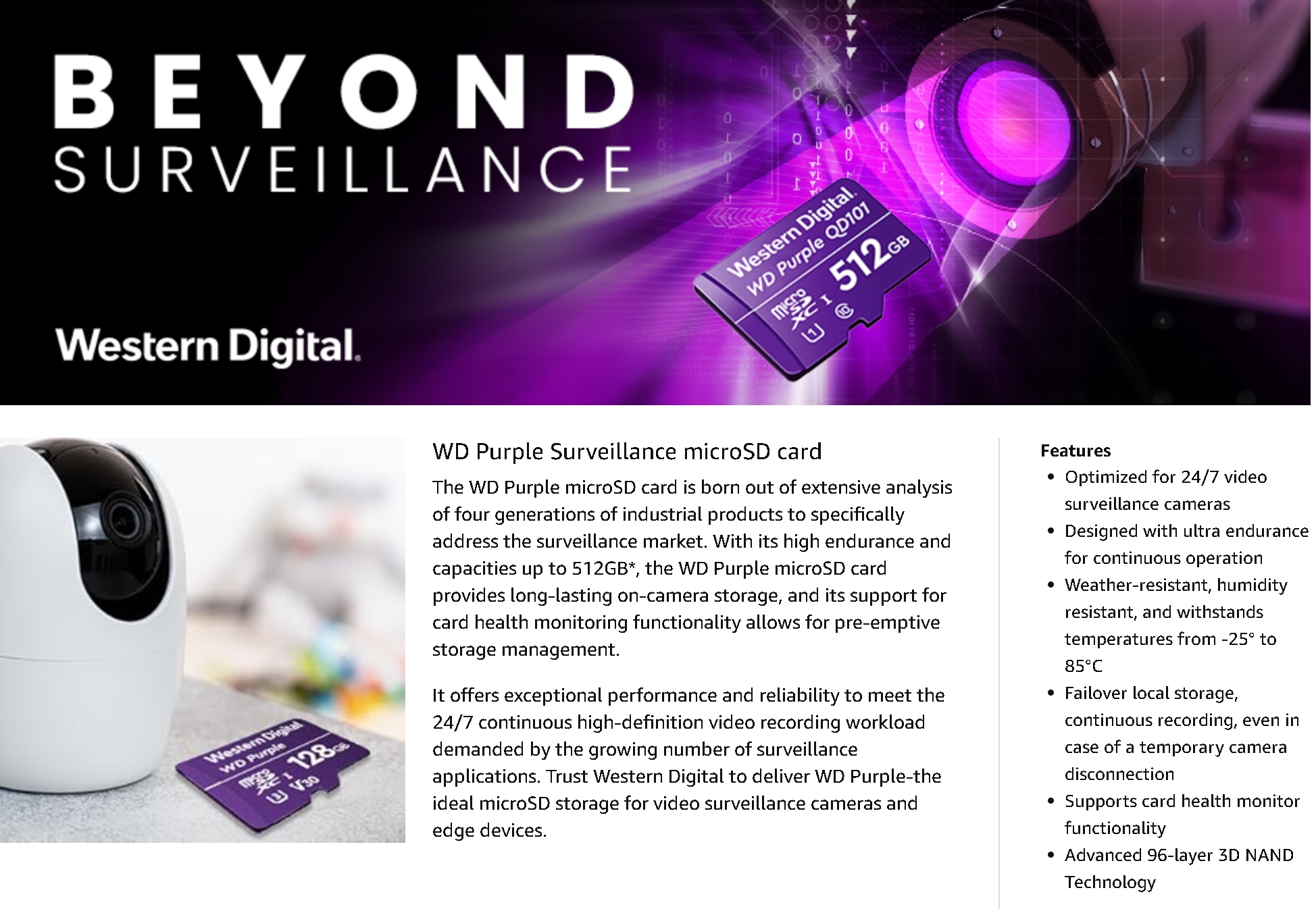 การ์ดหน่วยความจำ (WESTERN DIGITAL) WD Purple 128GB microSDXC ประกัน 3 ปี ความจุ: 128GBประเภท: microSDXC, Class 10, UHS-I, U1การใช้งาน: รองรับการบันทึกภาพวิดีโอแบบต่อเนื่องตลอด 24 ชั่วโมง ความทนทาน: ทนต่ออุณหภูมิที่ร้อนและหนาวจัด (-25°C ถึง 85°C) และทนต่อความชื้น - Image 2